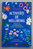 ACTIVITATI DE WELLBEING , TEHNICI DE AUTOINGRIJIRE PENTRU ORICE ANOTIMP de AMY BIRCH , ilustratii de KAT KALINDI , 2024