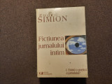 FICTIUNEA JURNALULUI INTIM , VOLUMELE I - III de EUGEN SIMION , 2005 IN TIPLA