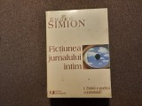 FICTIUNEA JURNALULUI INTIM , VOLUMELE I - III de EUGEN SIMION , 2005 IN TIPLA