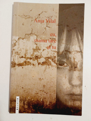 Ania Vilal, Eu, mama tare și tu , versuri, semnata de autor foto
