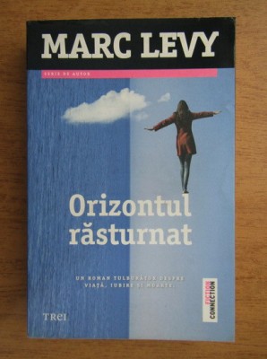 Marc Levy - Orizontul rasturnat foto