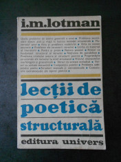I. M. LOTMAN - LECTII DE POETICA STRUCTURALA foto