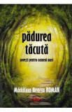 Padurea tacuta - Madalina Neacsu Roman, 2020