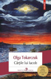 Cartile lui Iacob &ndash; Olga Tokarczuk