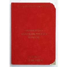MONOGRAFIA MARCILOR POSTALE ROMANESTI , VOLUMUL I : MARCILE POSTALE &#039; CAP DE BOUR &#039; de KIRIAC DRAGOMIR , EXEMPLAR NR. 202 DIN 250 * , APARUTA 2008, E