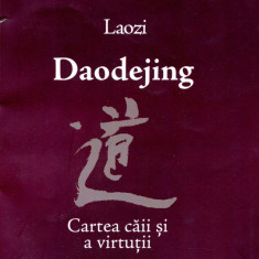 Daodejing - cartea caii si a virtutii