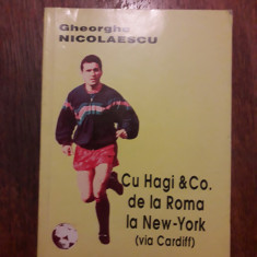 Cu Hagi de la Roma la New York - Ghe. Nicolaescu / R3S