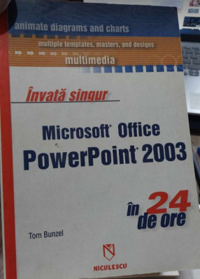 &amp;Icirc;nvață singur Microsoft Office Power Point 2003 &amp;icirc;n 24 de ore - Tom Bunzel foto
