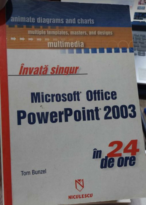 &Icirc;nvață singur Microsoft Office Power Point 2003 &icirc;n 24 de ore - Tom Bunzel