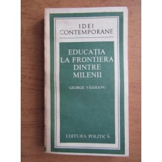 George Vaideanu - Educatia la frontiera dintre milenii