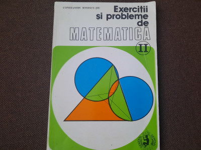 C Ionescu-Tiu EXERCITII SI PROBLEME DE MATEMATICA -VOL 2 26/4 foto