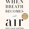 When Breath Becomes Air