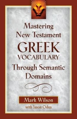Mastering New Testament Greek Vocabulary Through Semantic Domains foto