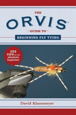 The Orvis Guide to Beginning Fly Tying: 101 Tips for the Absolute Beginner foto