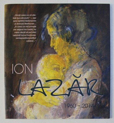 ION LAZAR 1960 - 2014 , CATALOG DE PREZENTARE , 2015 foto