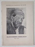 EXPOZITIA COMEMORATIVA , ALEXANDRU SZOLNAY , 1893 - 1950 , 1958