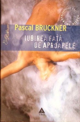 IUBIREA FATA DE APROAPELE-PASCAL BRUCKNER-281523 foto