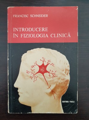 INTRODUCERE IN FIZIOLOGIA CLINICA - Francisc Schneider foto