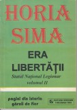 AS - HORIA SIMA - ERA LIBERTATII STATUL NATIONAL LEGIONAR VOL I SI II
