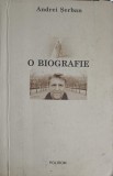 O BIOGRAFIE-ANDREI SERBAN-364498