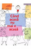 Cand acasa nu mai e acasa - Susie Morgenstern