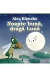 Noapte buna, draga Luna - Alec Blenche