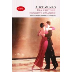 Ura, prietenie, dragoste, casatorie &ndash; Alice Munro