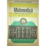 C. Nastasescu - Matematica - Elemente de algebra superioara - Manual pentru clasa a XI-a (Editia: 1988)