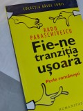 FIE-NE TRANZITIA USOARA RADU PARASCHIVESCU