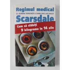 REGIMUL MEDICAL SCARSDALE - CUM SA SLABITI 9 KILOGRAME IN 14 ZILE de Dr. HERMANN TARNOWER and SAMM SINCLAIR BAKER , 2004