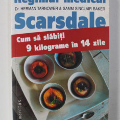 REGIMUL MEDICAL SCARSDALE - CUM SA SLABITI 9 KILOGRAME IN 14 ZILE de Dr. HERMANN TARNOWER and SAMM SINCLAIR BAKER , 2004
