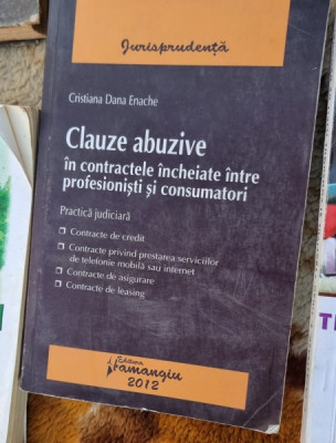 Clauze abuzive in contractele incheiate intre profesionisti si consumatori - Cristiana Dana Enache foto