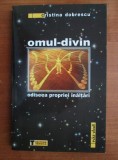 Omul divin, odiseea propriei inaltari - Cristina Dobrescu