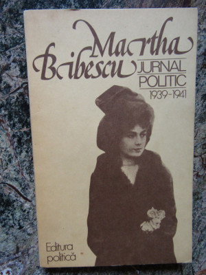 Martha Bibescu - Jurnal politic 1939-1941 (editia 1979) foto