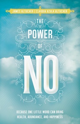 The Power of No: Because One Little Word Can Bring Health, Abundance, and Happiness foto