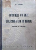 Turbine cu Gaze si Utilizarea Lor in Aviatie - A.E. Primenco, 1951, Tehnica, Romana, Aviație, Inginerie, Carte Tehnica