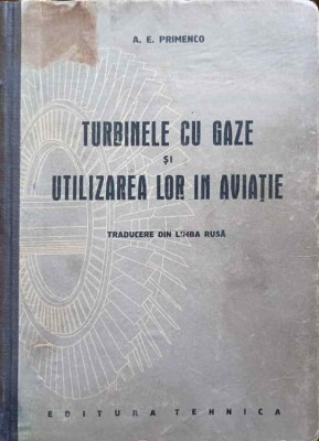 TURBINELE CU GAZE SI UTILIZAREA LOR IN AVIATIE-A.E. PRIMENCO-250475 foto