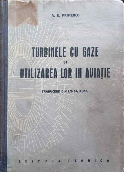 TURBINELE CU GAZE SI UTILIZAREA LOR IN AVIATIE-A.E. PRIMENCO-250475