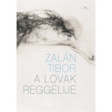 A lovak reggelije - Zal&aacute;n Tibor