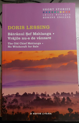 DORIS LESSING Batranul Sef Mshlanga. Vrajile nu-s de vanzare. Short Stories. foto