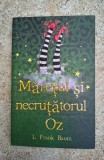 L.Frank Baum-Maretul si necrutatorul Oz