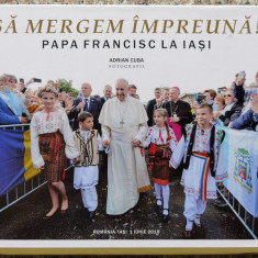 ,,sa Mergem Impreuna'' Papa Francisc La Iasi - Adrian Cuba ,553931