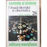 ORASUL VIITORULUI SI CIBERNETICA-NICOLAS SCHOFFER-224536
