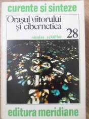 ORASUL VIITORULUI SI CIBERNETICA-NICOLAS SCHOFFER foto