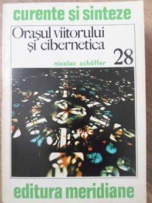 ORASUL VIITORULUI SI CIBERNETICA-NICOLAS SCHOFFER-224536 foto