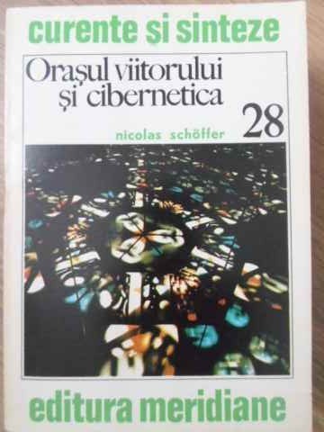 ORASUL VIITORULUI SI CIBERNETICA-NICOLAS SCHOFFER-224536