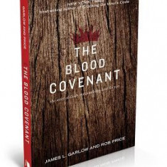 The Blood Covenant: The Story of God's Extraordinary Love for You