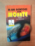M-AM REINTORS DIN MOARTE de STEFAN VON IANCOVICH , 1996