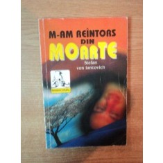 M-AM REINTORS DIN MOARTE de STEFAN VON IANCOVICH , 1996