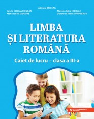 Limba si literatura romana. Caiet de lucru. Clasa a III-a - Paralela 45